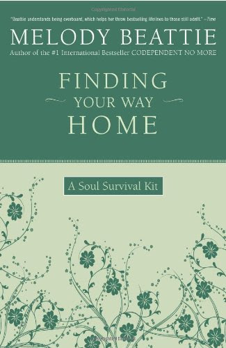 , by Melody Beattie Finding Your Way Home - Soul Survival Kit - Tools For Discovering Your Emotional And Spiritual PowerFrom Harper-san Fr