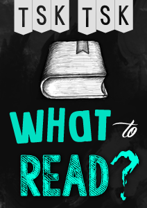 Tsk,Tsk,What To Read?
