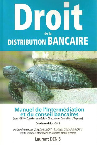 Droit bancaire (Droit de la distribution bancaire) Droit bancaire (Droit de la distribution bancaire)