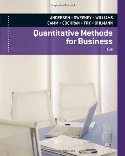 Quantitative Methods for Business (with Printed Access Card), by David R. Anderson, Dennis J. Sweeney, Thomas A. Williams, Jeffrey D. Camm