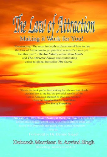 The Law of Attraction - Making it Work for You!, by Deborah Morrison, Arvind Singh