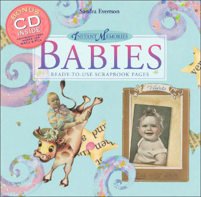 Instant Memories Babies Ready To Use Scrapbook Pages By Sandra Evertson Multimedia Set