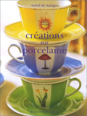Créations sur porcelaine (Ancien prix éditeur : 26,90 Euros)
