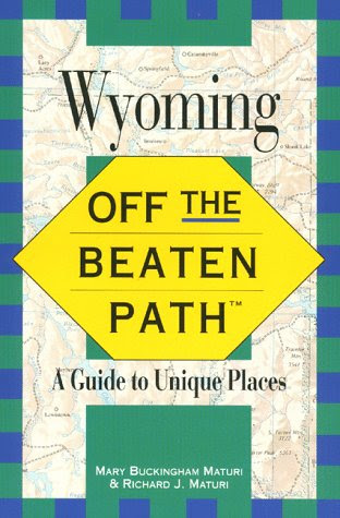 Off the Beaten Path Wyoming: A Guide to Unique Places (1st Edition)