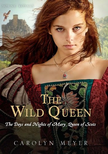 The Wild Queen: The Days and Nights of Mary, Queen of Scots (Young Royals Book 7)
