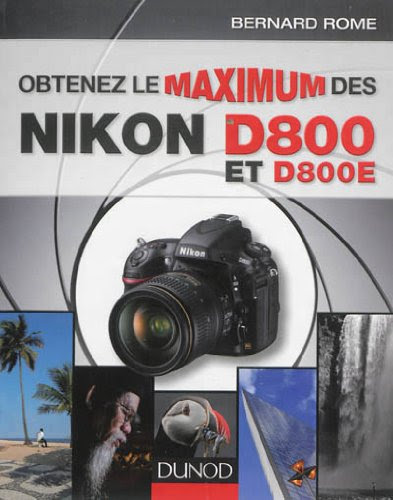  Obtenez le maximum des Nikon D800 et D800E