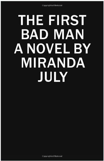 The First Bad Man A Novel by Miranda July Download