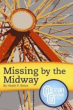 Missing by the Midway by Heath P. Boice