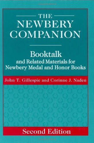 The Newbery Companion: Booktalk and Related Materials for Newbery Medal and Honor Books, by John T. Gillespie, Corinne J. Naden