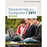 Discovering Computers 2011: Complete (Shelly Cashman)
