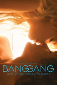 Regardez Bang Gang (une histoire d'amour moderne) film vf 2015
streaming regarder en ligne [4K]