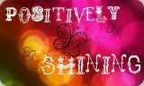 positively shining