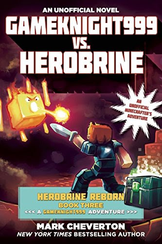 Gameknight999 vs. Herobrine: Herobrine Reborn Book Three: A Gameknight999 Adventure: An Unofficial Minecrafter’s Adventure, by Mark