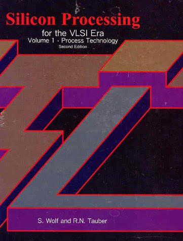 Silicon Processing for the VLSI Era, Vol. 1: Process TechnologyBy Stanley Wolf, Richard N. Tauber