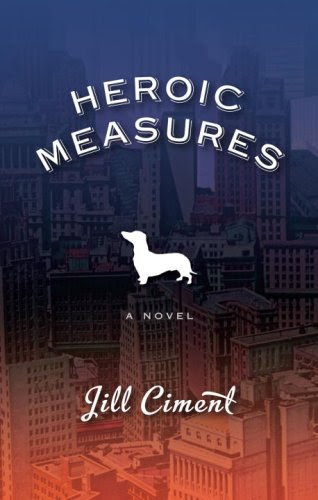 Heroic Measures: A Novel