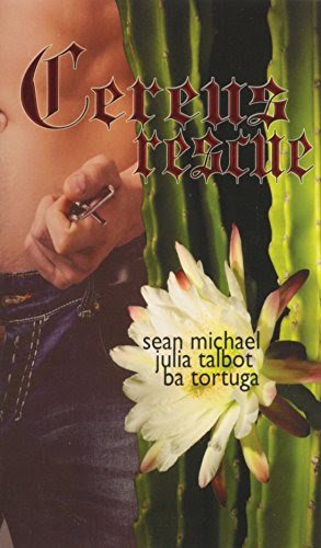 Cereus: Rescue (Blood Rose Universe), by Sean Michael, Julia Talbot, BA Tortuga