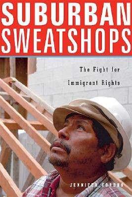 Suburban Sweatshops The Fight For Immigrant Rights By
