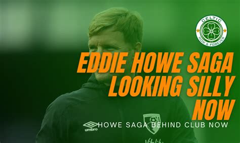 Former celtic managerial target eddie howe looks set to become the next manager of newcastle united. EDDIE HOWE SAGA LOOKING VERY SILLY NOW