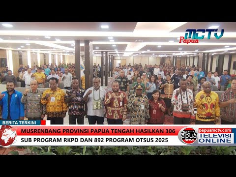 Musrenbang Provinsi Papua Tengah Hasilkan 306 Sub Program RKPD dan 892 Program OTSUS 2025