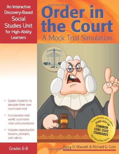 Order in the Court: A Mock Trial Simulation: An Interactive Discovery-Based Social Studies Unit for High-Ability Learners (Interactive Discovery-Based Units for High-Ability Learners)