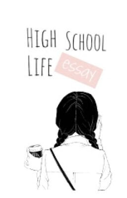 essay about high school life