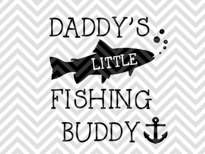 Download Daddy's Little Fishing Buddy SVG and DXF Cut File • PDF ...