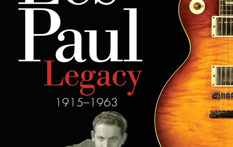 Read The Early Years of the Les Paul Legacy: 1915-1963: The Man, the Sound and the Gibson Guitar PDF Book Free Download PDF
