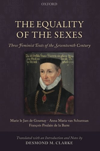 The Equality of the Sexes: Three Feminist Texts of the Seventeenth CenturyFrom Oxford University Press