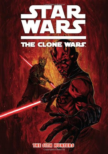 Star Wars: The Clone Wars: The Sith Hunters (Star Wars: Clone Wars (Dark Horse)), by Henry Gilroy, Steven Melching
