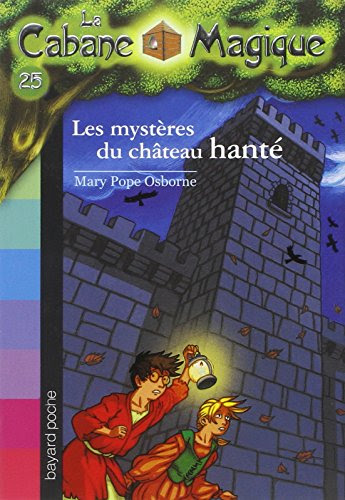 La Cabane Magique, Tome 25 : Les mystères du château hanté