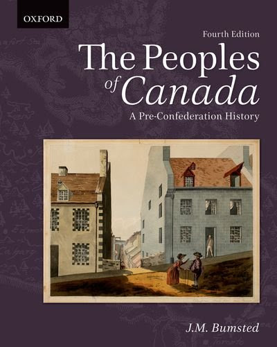 The Peoples of Canada: A Pre-Confederation HistoryBy J.M. Bumsted