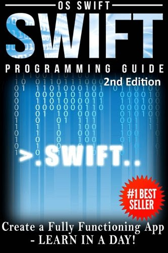 Download Programming Swift: Create A Fully Function App: Learn In A Day!