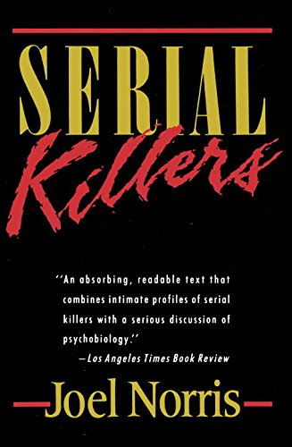 Serial Killers, by Joel Norris