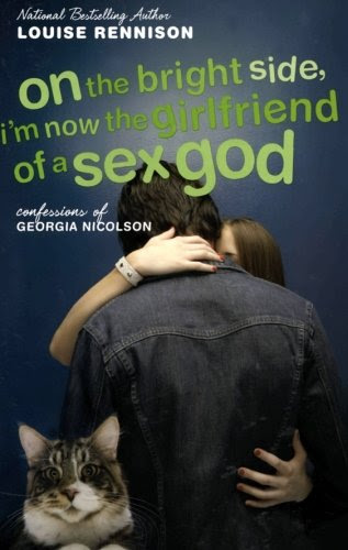On the Bright Side, I'm Now the Girlfriend of a Sex God (Further Confessions of Georgia Nicolson), by Louise Rennison