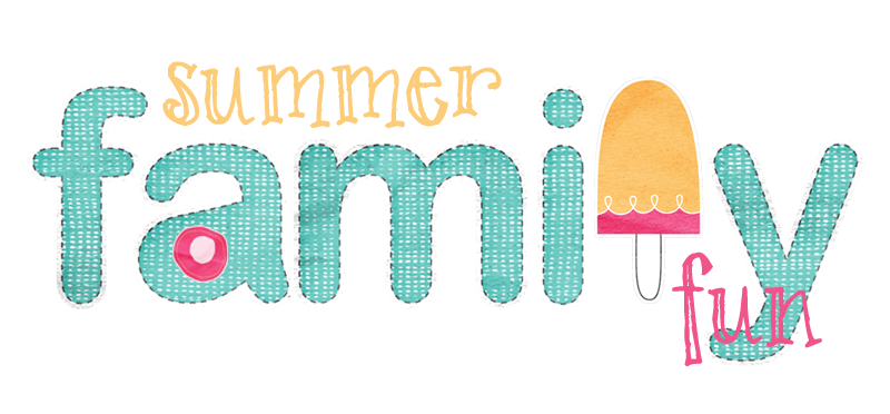 SUMMER FAMILY FUN