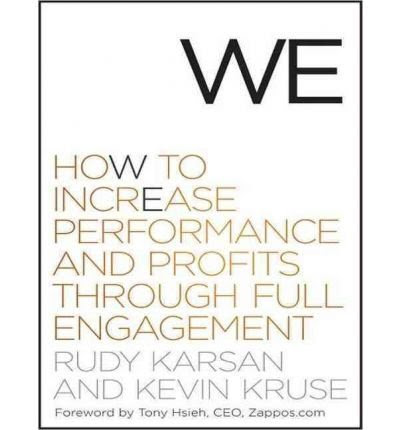 [(We: How to Increase Performance and Profits Through Full Engagement )] [Author: Rudy Karsan] [Mar-2011], by Rudy Karsan