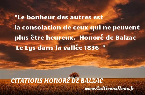 Le Bonheur Des Autres Est La Citations Honore De Balzac Cultivons Nous