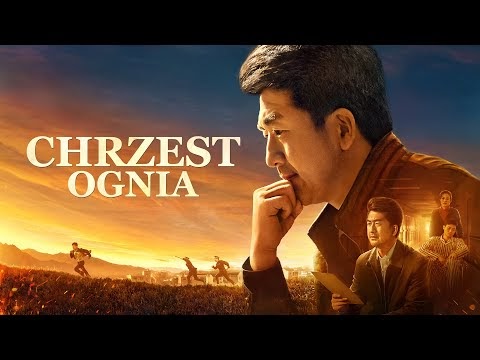 Film chrześcijański | „Chrzest ognia” Jedyna droga wiodąca do wejścia do królestwa niebieskiego
