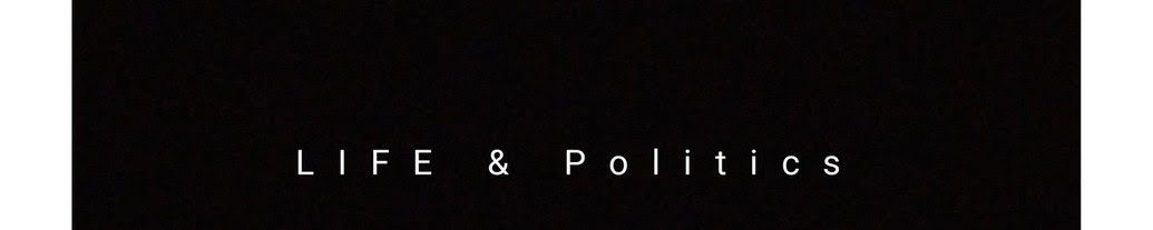Life & Politics
