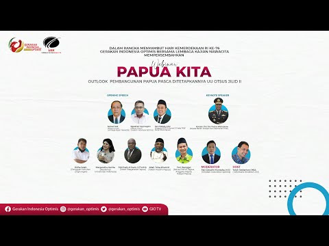 [Siaran Ulang] Webinar Papua Kita  “Outlook Pembangunan Papua Pasca Ditetapkannya OTSUS Jilid II”