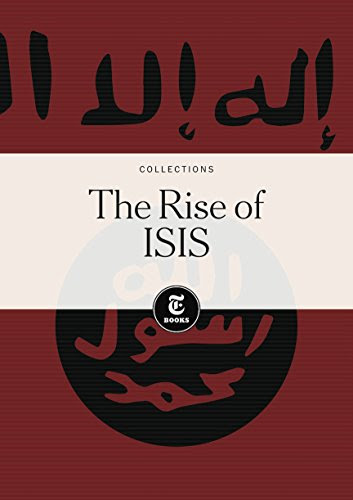 The Rise Of ISIS, by The New York Times