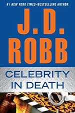 Celebrity in Death by J. D. Robb