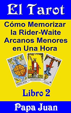Descargar y leer El Tarot Libro Dos (Cómo Memorizar la Rider-Waite
Arcanos Menores en Una Hora nº 2) Libro en línea PDF