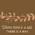 There is a Will There's a Way