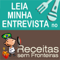 Minha entrevista para o Receitas sem Fronteiras