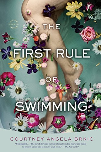 The First Rule of Swimming: A Novel, by Courtney Angela Brkic