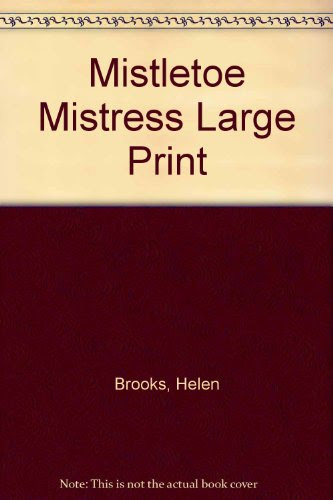 Mistletoe Mistress Large PrintBy Helen Brooks