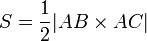 S = \frac{1}{2}|{AB}\times{AC}|