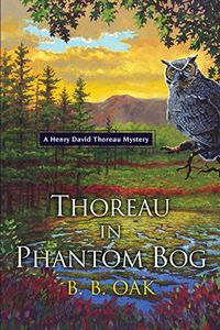 Thoreau in Phantom Bog by B. B. Oak
