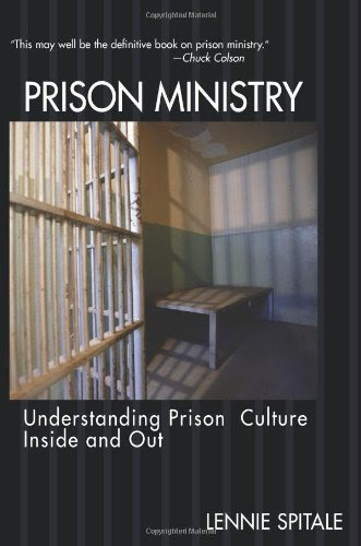 Prison Ministry: Understanding Prison Culture Inside and Out, by Lennie Spitale